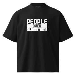 People Over Algorithms Oversized Tee
